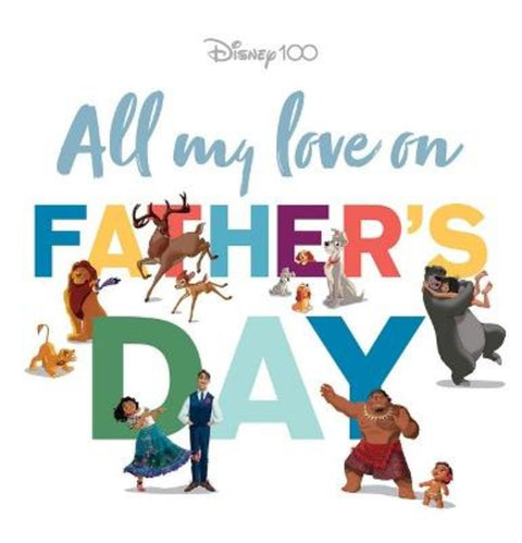 All My Love On Father's Day (Disney 100) - 9781760262716