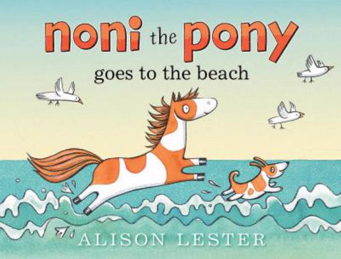 Noni the Pony goes to the Beach by Alison Lester - 9781760290016