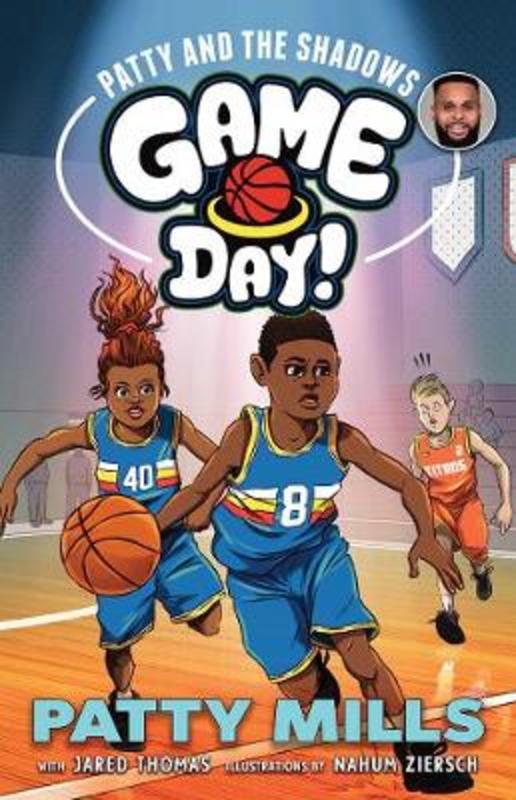Patty and The Shadows: Game Day! 2 by Patty Mills - 9781760295110