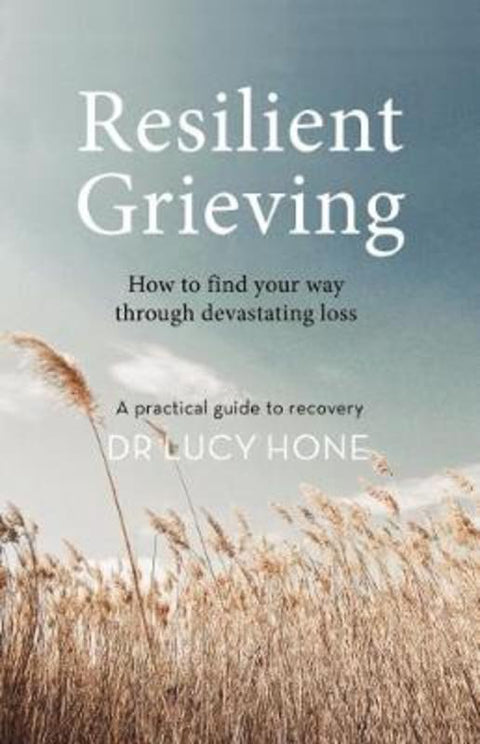 Resilient Grieving by Lucy Hone - 9781760296995