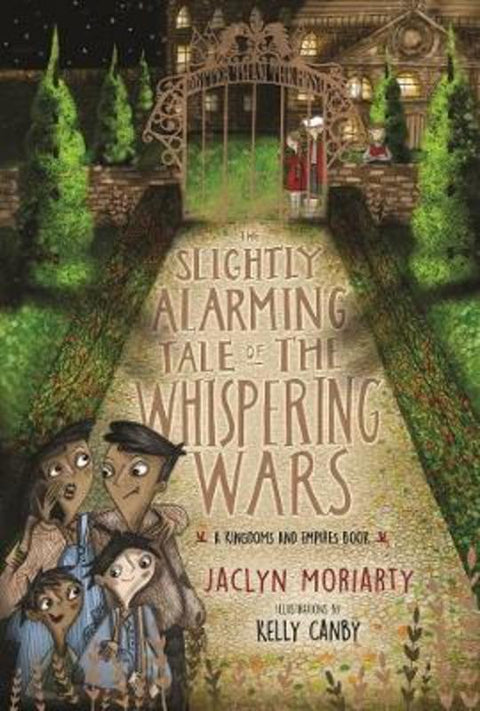 The Slightly Alarming Tale of the Whispering Wars by Jaclyn Moriarty - 9781760297183