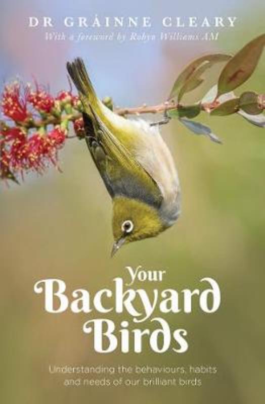 Your Backyard Birds by Grainne Cleary - 9781760297350