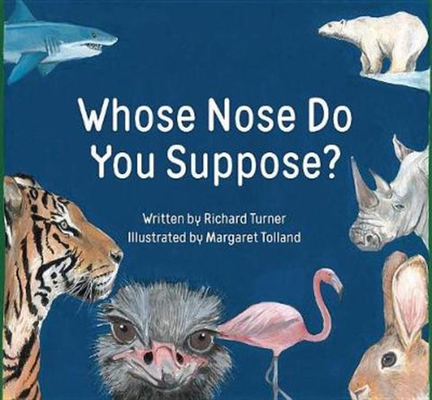 Whose Nose Do You Suppose? by Richard Turner - 9781760360627