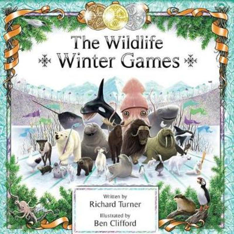The Wildlife Winter Games by Richard Turner - 9781760360757