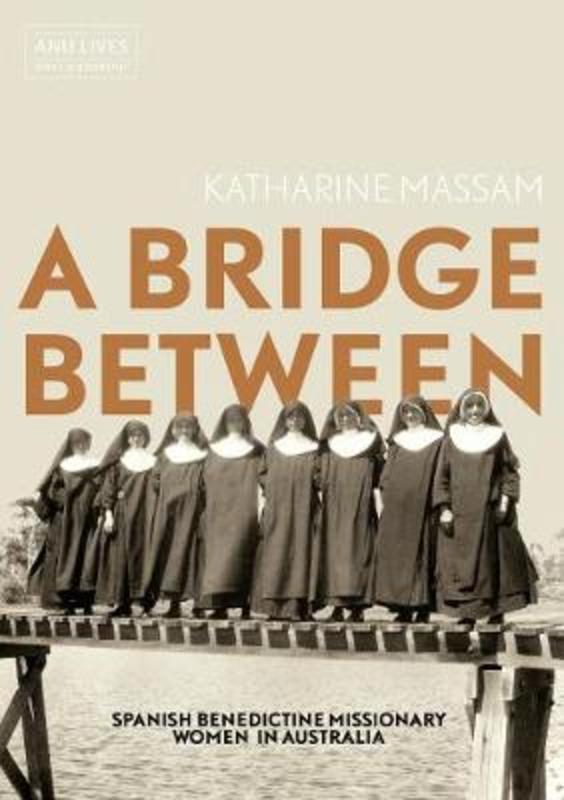 A Bridge Between by Katharine Massam - 9781760463519