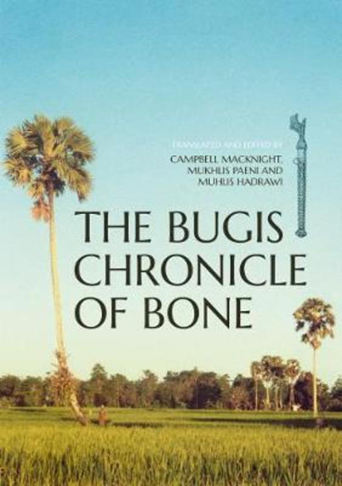 The Bugis Chronicle of Bone by Muhlis Hadrawi - 9781760463571