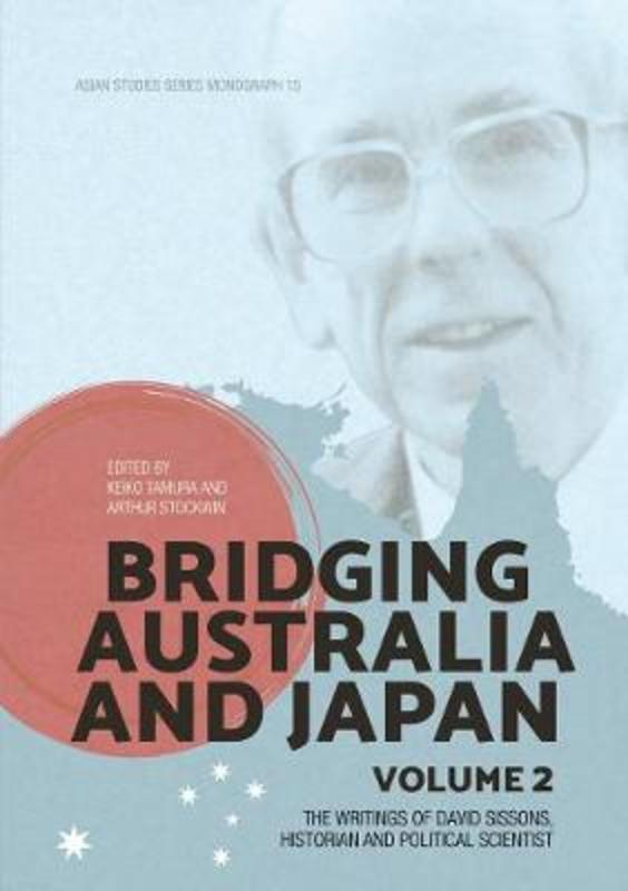 Bridging Australia and Japan: Volume 2 by Arthur Stockwin - 9781760463755