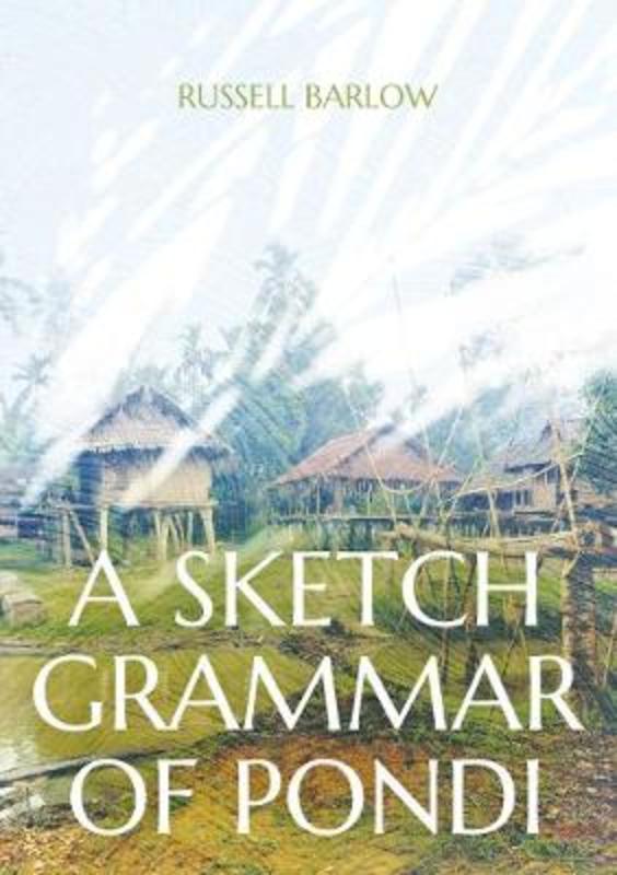 A Sketch Grammar of Pondi by Russell Barlow - 9781760463830