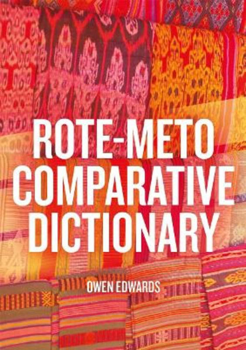 Rote-Meto Comparative Dictionary by Owen Edwards - 9781760464561