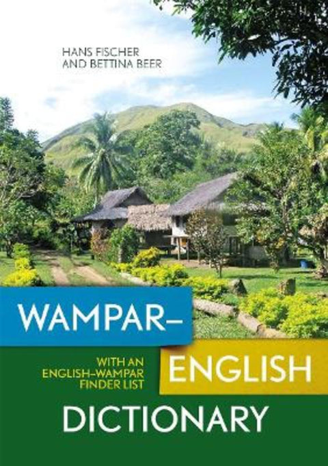 Wampar-English Dictionary with an English-Wampar finder list by Bettina Beer - 9781760464783
