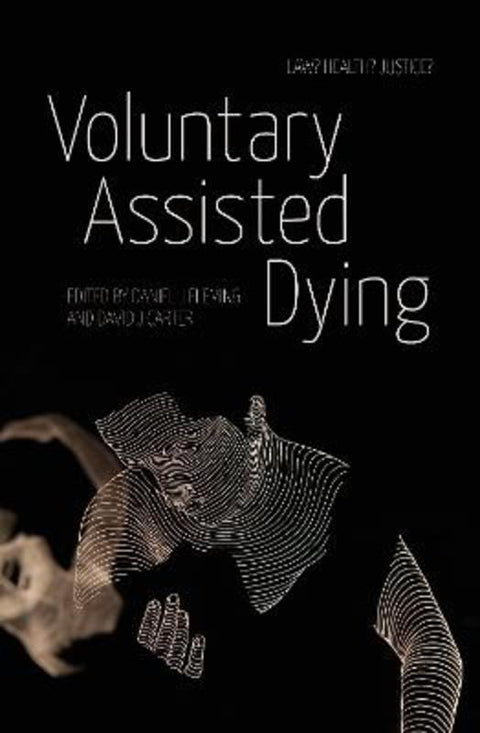Voluntary Assisted Dying by David J Carter - 9781760465049