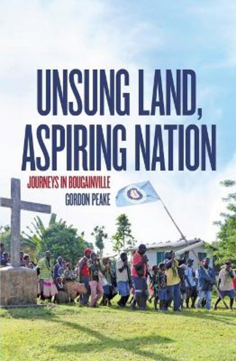 Unsung Land, Aspiring Nation by Gordon Peake - 9781760465438