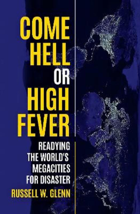 Come Hell or High Fever by Russell W Glenn - 9781760465537