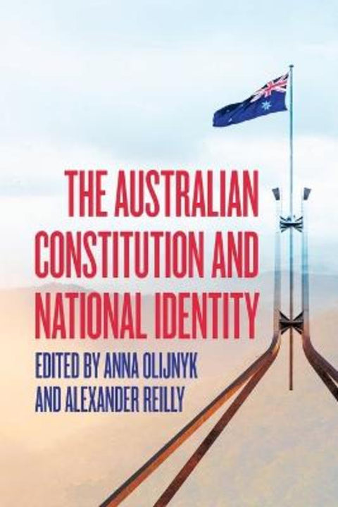 The Australian Constitution and National Identity by Anna Olijnyk - 9781760465636