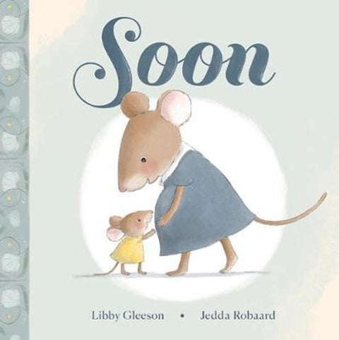 Soon by Libby Gleeson - 9781760501235