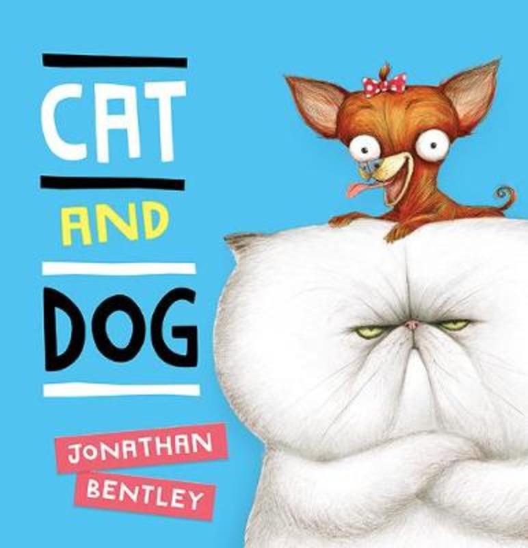 Cat and Dog by Jonathan Bentley - 9781760505318