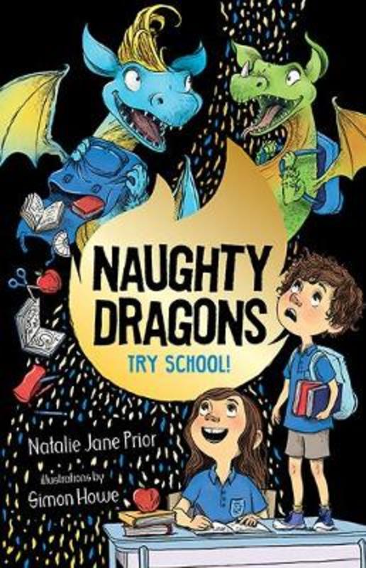 Naughty Dragons Try School! by Natalie Jane Prior - 9781760505851