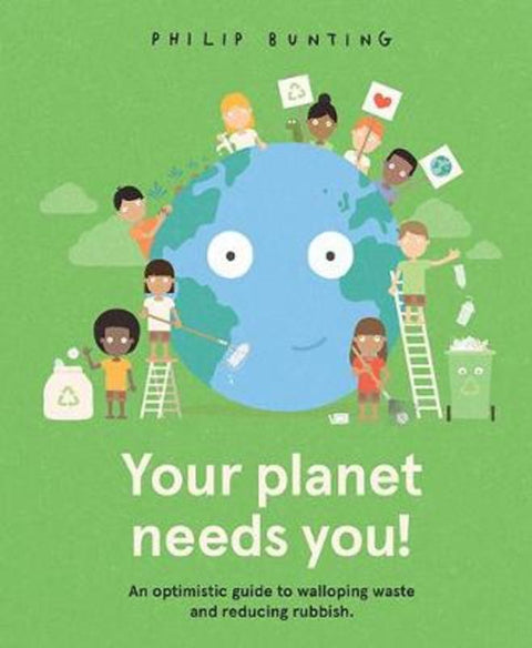 Your Planet Needs You! by Philip Bunting - 9781760506803
