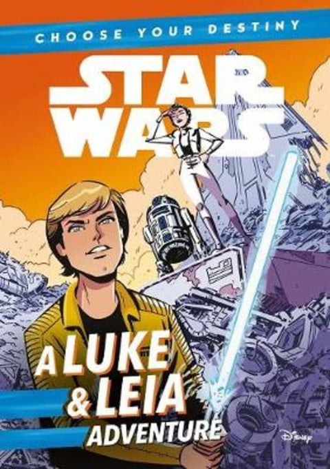 Star Wars: Choose Your Destiny: A Luke & Leia Adventure by Star Wars - 9781760507206