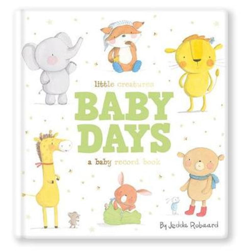Little Creatures Baby Days by Jedda Robaard - 9781760507220