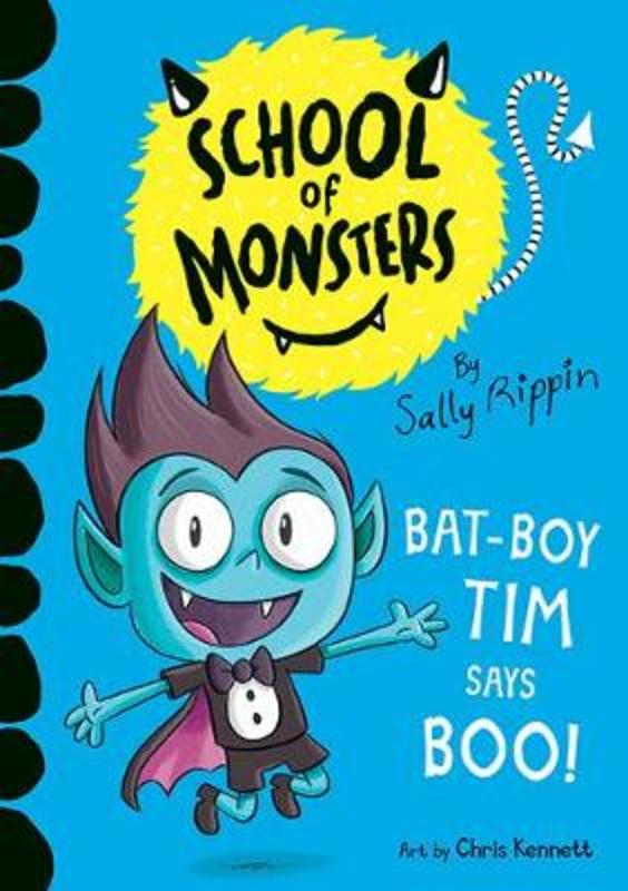 Bat-Boy Tim says BOO! : Volume 6 by Sally Rippin - 9781760507374