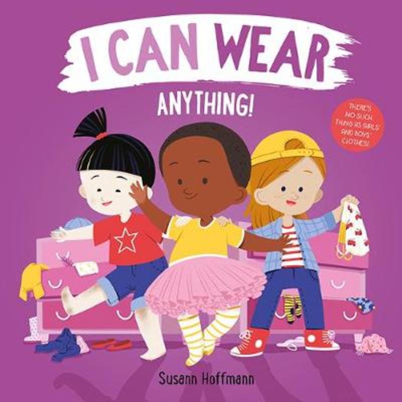 I Can Wear Anything! by Susann Hoffmann - 9781760507572