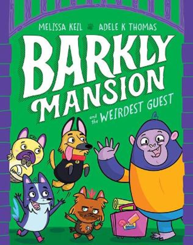 Barkly Mansion and the Weirdest Guest by Melissa Keil - 9781760507978