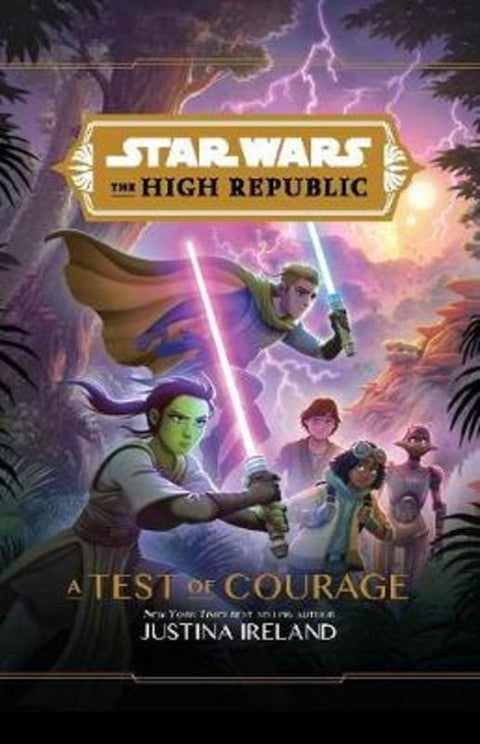 The High Republic: A Test of Courage by Justina Ireland - 9781760508104