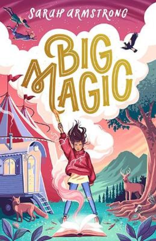Big Magic : Volume 1 by Sarah Armstrong - 9781760508432