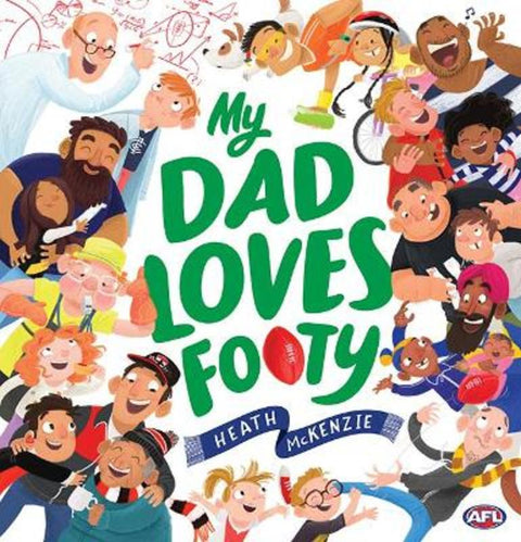 My Dad Loves Footy by Heath McKenzie - 9781760508739