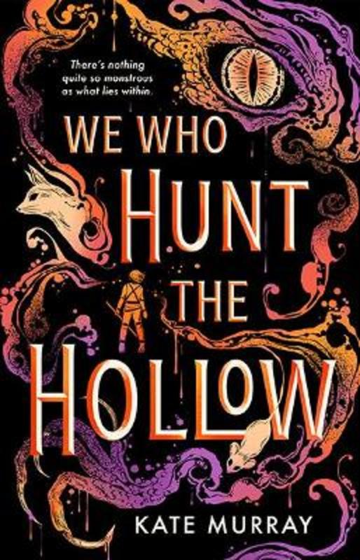 We Who Hunt the Hollow : Volume 1 by Kate Murray - 9781760508920