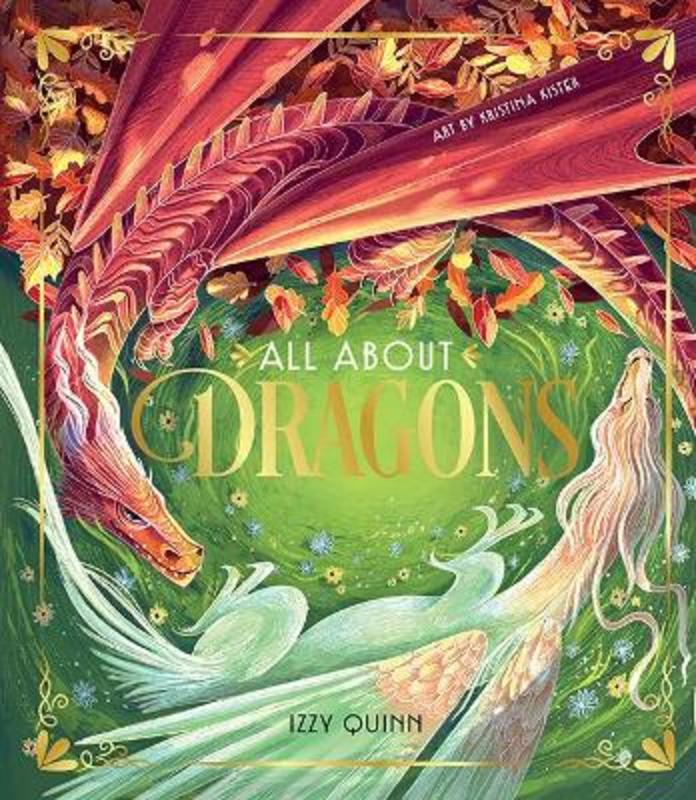 All About Dragons by Izzy Quinn - 9781760509576