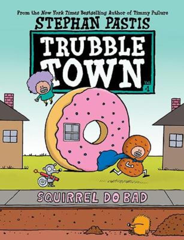 Squirrel Do Bad by Stephan Pastis - 9781760509620