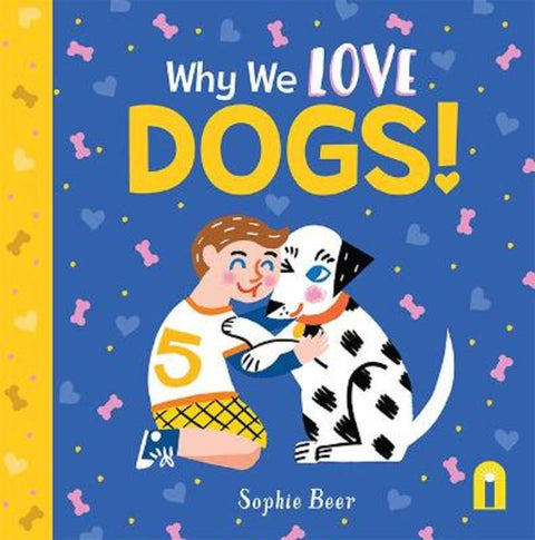 Why We Love Dogs! by Sophie Beer - 9781760509774