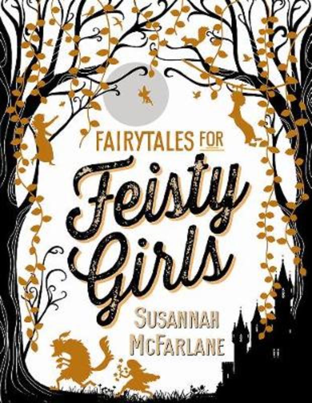 Fairytales for Feisty Girls by Susannah McFarlane - 9781760523541