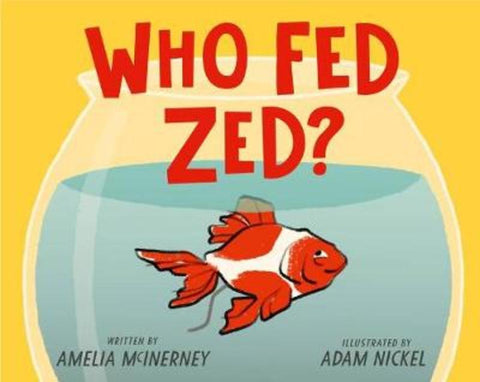 Who Fed Zed? by Amelia McInerney - 9781760524432
