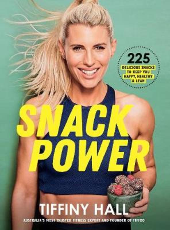 Snack Power by Tiffiny Hall - 9781760524869