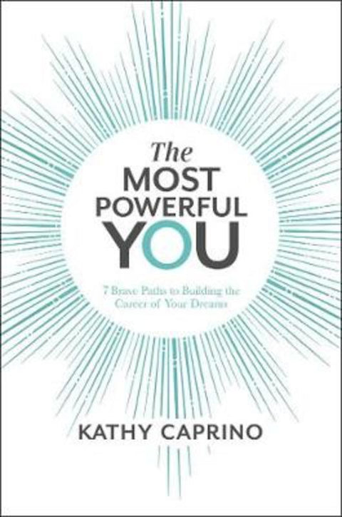 The Most Powerful You by Kathy Caprino - 9781760525385