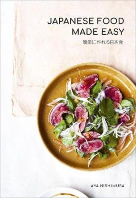 Japanese Food Made Easy by Aya Nishimura - 9781760525620