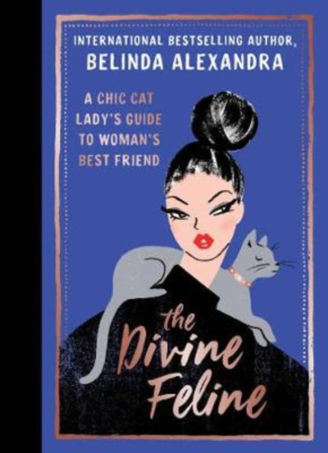 The Divine Feline by Belinda Alexandra - 9781760525750