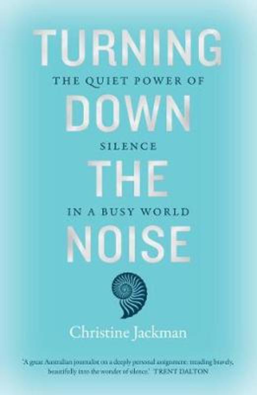 Turning Down The Noise by Christine Jackman - 9781760525897