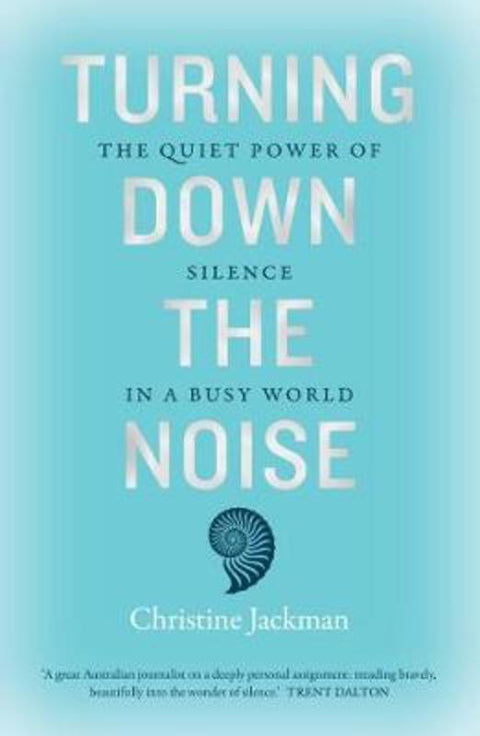 Turning Down The Noise by Christine Jackman - 9781760525897