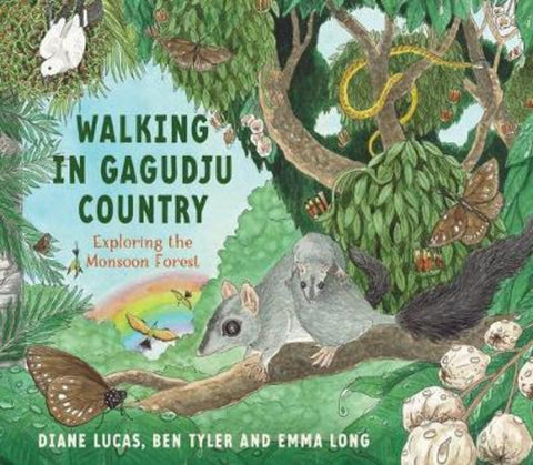 Walking in Gagudju Country: Exploring the Monsoon Forest by Diane Lucas - 9781760525958