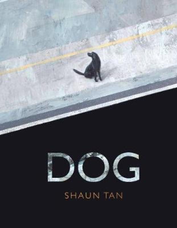 Dog by Shaun Tan - 9781760526139