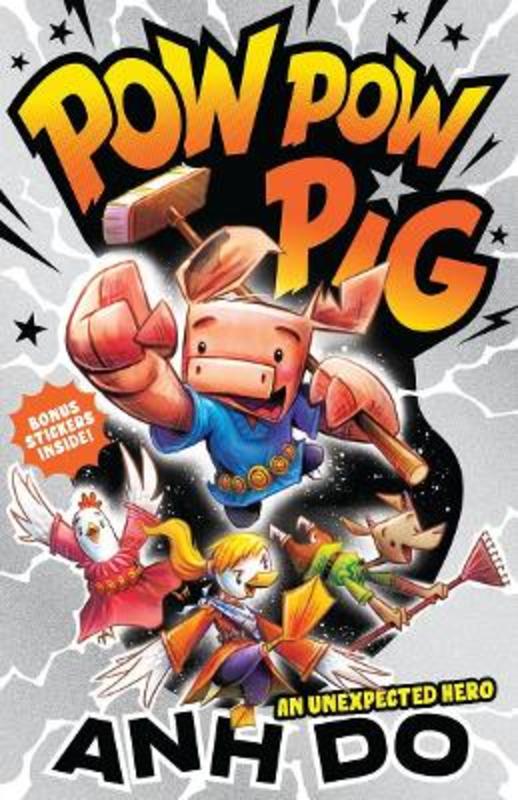 An Unexpected Hero: Pow Pow Pig 1 by Anh Do - 9781760526405