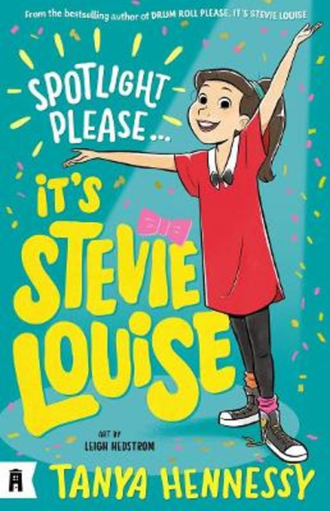 Spotlight Please, It's Stevie Louise by Tanya Hennessy - 9781760526429