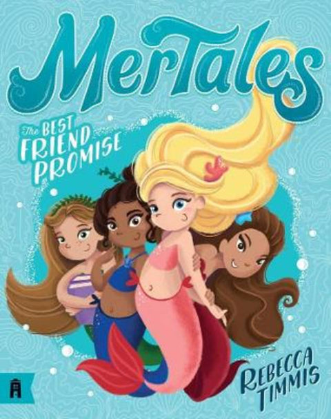 The Best Friend Promise: MerTales 1 by Rebecca Timmis - 9781760526528