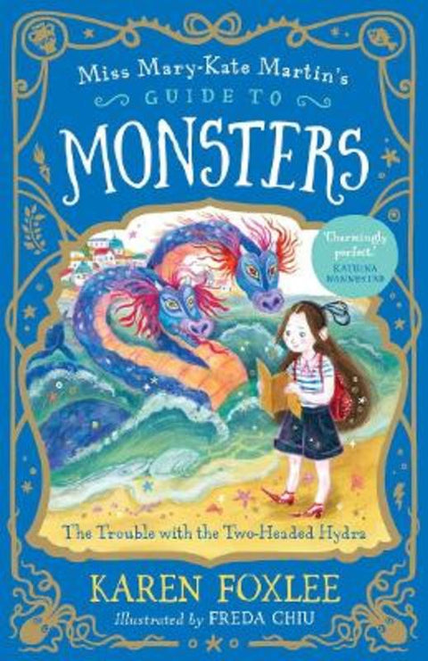 The Trouble with the Two-Headed Hydra: Miss Mary-Kate Martin's Guide to Monsters 2 by Karen Foxlee - 9781760526634
