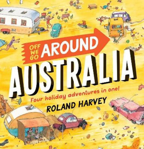 Off We Go Around Australia by Roland Harvey - 9781760526740