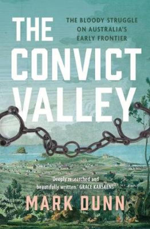 The Convict Valley by Mark Dunn - 9781760528645